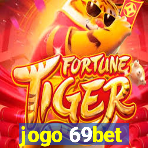 jogo 69bet